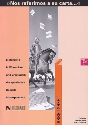 Nos referimos a su carta. Einführung in Wortschatz und Grammatik… / Nos referimos a su carta. Einführung in Wortschatz und Grammatik… von Achterholt,  Ralf, Bode,  Gabriele