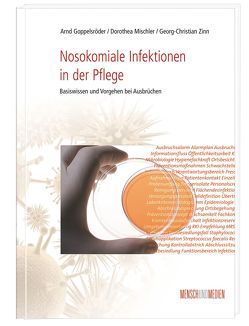 Nosokomiale Infektionen in der Pflege von Goppelsröder,  Arnd, Mischler,  Dorothea, Zinn,  Georg Ch.