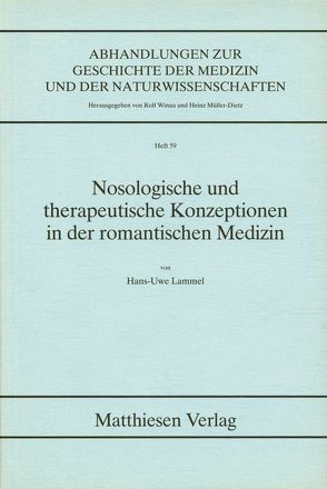 Nosologische und therapeutische Konzeptionen in der romantischen Medizin von Lammel,  Hans U