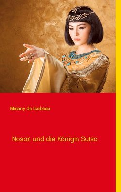 Noson und die Königin Sutso von Isabeau,  Melany de