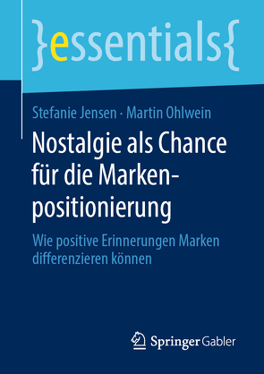 Nostalgie als Chance für die Markenpositionierung von Jensen,  Stefanie, Ohlwein,  Martin