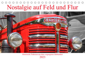 Nostalgie auf Feld und Flur (Tischkalender 2023 DIN A5 quer) von Härlein,  Peter