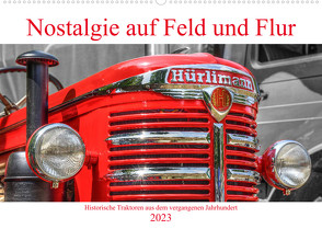 Nostalgie auf Feld und Flur (Wandkalender 2023 DIN A2 quer) von Härlein,  Peter