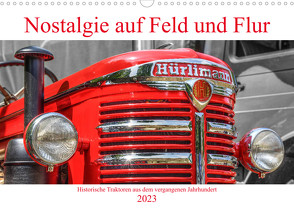 Nostalgie auf Feld und Flur (Wandkalender 2023 DIN A3 quer) von Härlein,  Peter