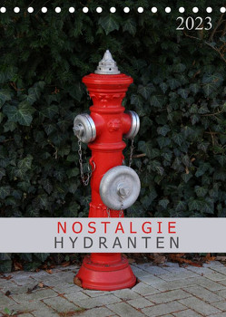 Nostalgie Hydranten (Tischkalender 2023 DIN A5 hoch) von SchnelleWelten