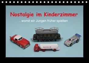 Nostalgie im Kinderzimmer – womit wir Jungen früher spielten (Tischkalender 2018 DIN A5 quer) von Huschka,  Klaus-Peter
