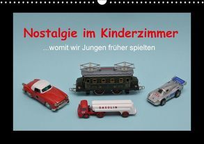Nostalgie im Kinderzimmer – womit wir Jungen früher spielten (Wandkalender 2018 DIN A3 quer) von Huschka,  Klaus-Peter