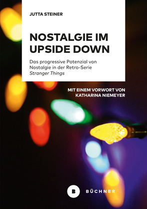 Nostalgie im Upside Down von Niemeyer,  Katharina, Steiner,  Jutta