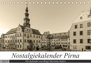 Nostalgiekalender Pirna (Tischkalender 2023 DIN A5 quer) von Harriette Seifert,  Birgit