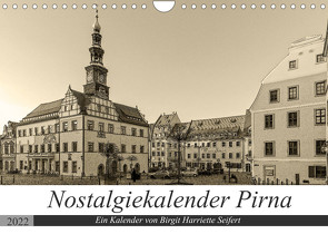 Nostalgiekalender Pirna (Wandkalender 2022 DIN A4 quer) von Harriette Seifert,  Birgit