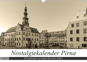 Nostalgiekalender Pirna (Wandkalender 2023 DIN A3 quer) von Harriette Seifert,  Birgit