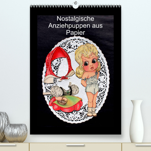 Nostalgische Anziehpuppen aus Papier (Premium, hochwertiger DIN A2 Wandkalender 2023, Kunstdruck in Hochglanz) von Erbs,  Karen