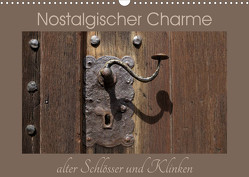 Nostalgischer Charme alter Schlösser und Klinken (Wandkalender 2023 DIN A3 quer) von Flori0