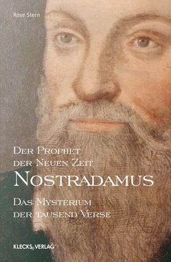 Nostradamus – Der Prophet der Neuen Zeit – Band 1 von Stern,  Rose