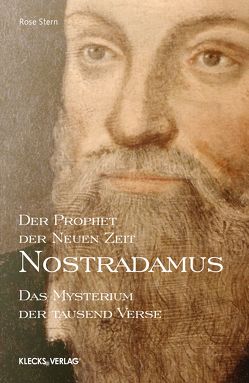 Nostradamus – Der Prophet der Neuen Zeit – Band 1 von Stern,  Rose