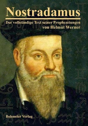 Nostradamus – Der vollständige Text seiner Prophezeiungen von Werner,  Helmut