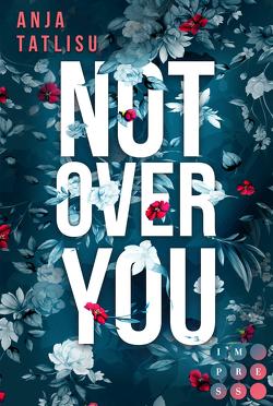 Not Over You von Tatlisu,  Anja