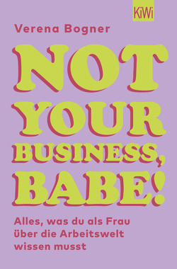 Not Your Business, Babe! von Bogner,  Verena