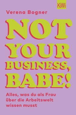 Not Your Business, Babe! von Bogner,  Verena