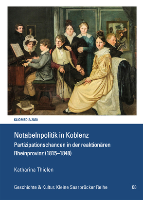 Notabelnpolitik in Koblenz von Thielen,  Katharina