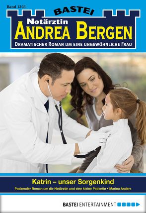 Notärztin Andrea Bergen – Folge 1303 von Anders,  Marina