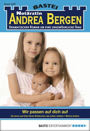 Notärztin Andrea Bergen – Folge 1307 von Anders,  Marina