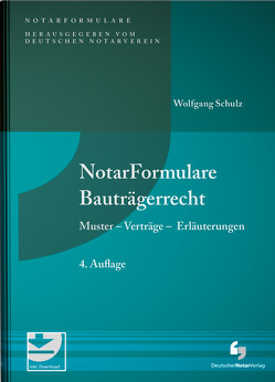 NotarFormulare Bauträgerrecht von Schulz,  Wolfgang
