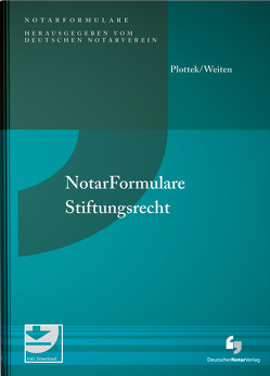 Notarformulare Stiftungsrecht von Plottek,  Pierre, Weiten,  Philipp