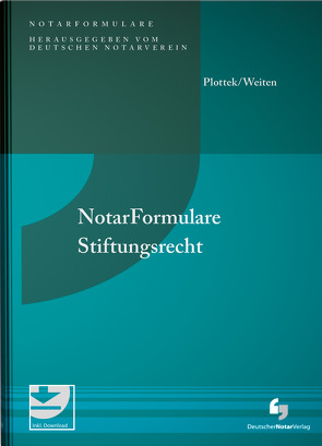 Notarformulare Stiftungsrecht von Plottek,  Pierre, Weiten,  Philipp