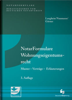 NotarFormulare Wohnungseigentumsrecht von Görner,  André, Langhein,  Gerd H., Naumann,  Ingrid