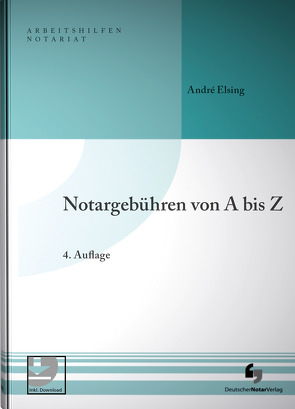 Notargebühren von A-Z von Elsing,  André