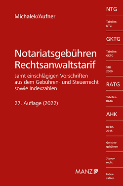 Notariatsgebühren – Rechtsanwaltstarif von Aufner,  Michael, Michalek,  Alexander