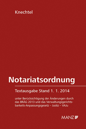 Notariatsordnung 4.Ausgabe von Knechtel,  Gerhard