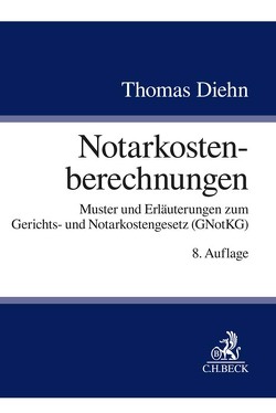 Notarkostenberechnungen von Diehn,  Thomas