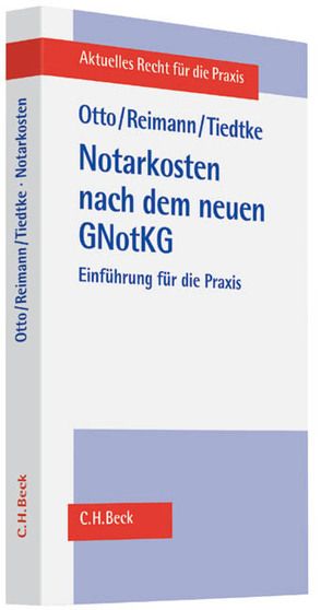 Notarkostenrecht nach dem neuen GNotKG von Heyl,  Christoph, Klüsener,  Werner, Lickleder,  Florian, Neuhaus,  Christoph, Otto,  Klaus, Reimann,  Wolfgang, Tiedtke,  Werner