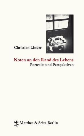 Noten an den Rand des Lebens von Linder,  Christian