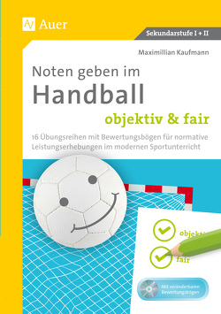 Noten geben im Handball – objektiv & fair von Kaufmann,  Maximilian