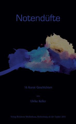 Notendüfte – 16 Kurze Geschichten von Keller,  Ulrike