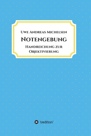 Notengebung von Michelsen,  Uwe Andreas