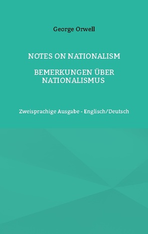 Notes on Nationalism – Bemerkungen über Nationalismus von Orwell,  George