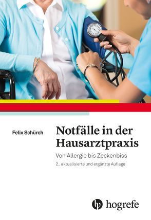 Notfälle in der Hausarztpraxis von Schürch,  Felix