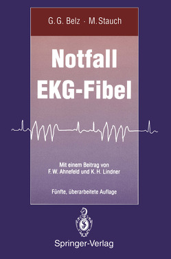 Notfall EKG-Fibel von Ahnefeld,  F.W., Belz,  Gustav G., Lindner,  K.H., Stauch,  Martin