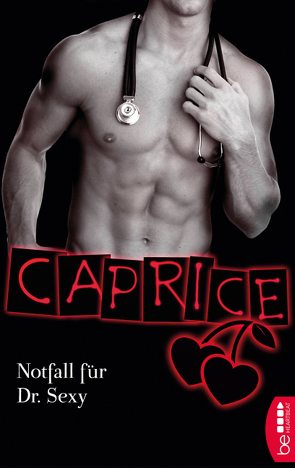 Notfall für Dr. Sexy – Caprice von Valentin,  Anna