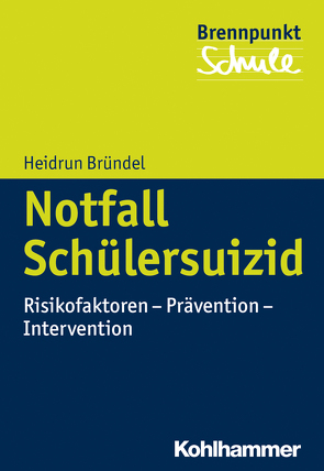 Notfall Schülersuizid von Bründel,  Heidrun, Grewe,  Norbert, Scheithauer,  Herbert, Schubarth,  Wilfried