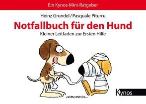 Notfallbuch für den Hund von Grundel,  Heinz, Piturru,  Pasquale