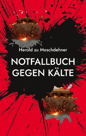 Notfallbuch gegen Kälte von zu Moschdehner,  Herold