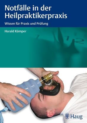 Notfälle in der Heilpraktikerpraxis von Kämper,  Harald