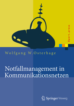 Notfallmanagement in Kommunikationsnetzen von Osterhage,  Wolfgang W.