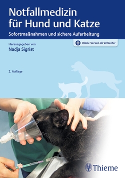 Notfallmedizin für Hund und Katze von Adamik,  Katja, Aumann,  Marcel, Boller,  Elise, Boller,  Manuel, Sigrist,  Nadja