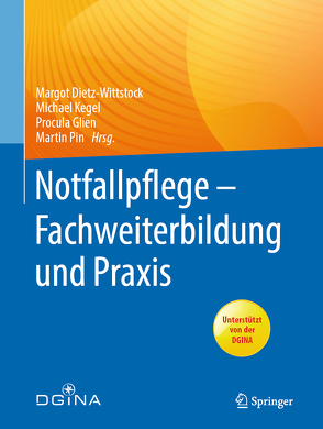 Notfallpflege – Fachweiterbildung und Praxis von Dietz-Wittstock,  Margot, Glien,  Procula, Kegel,  Michael, Pin,  Martin